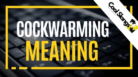 cockwarming def|cockwarming